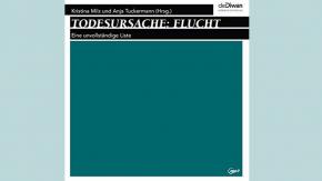 Kristina Milz, Anja Tuckermann - Todesursache: Flucht – Eine unvollständige Liste: Hörbuch, Buch und E-Book