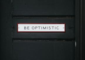 Be optimistic